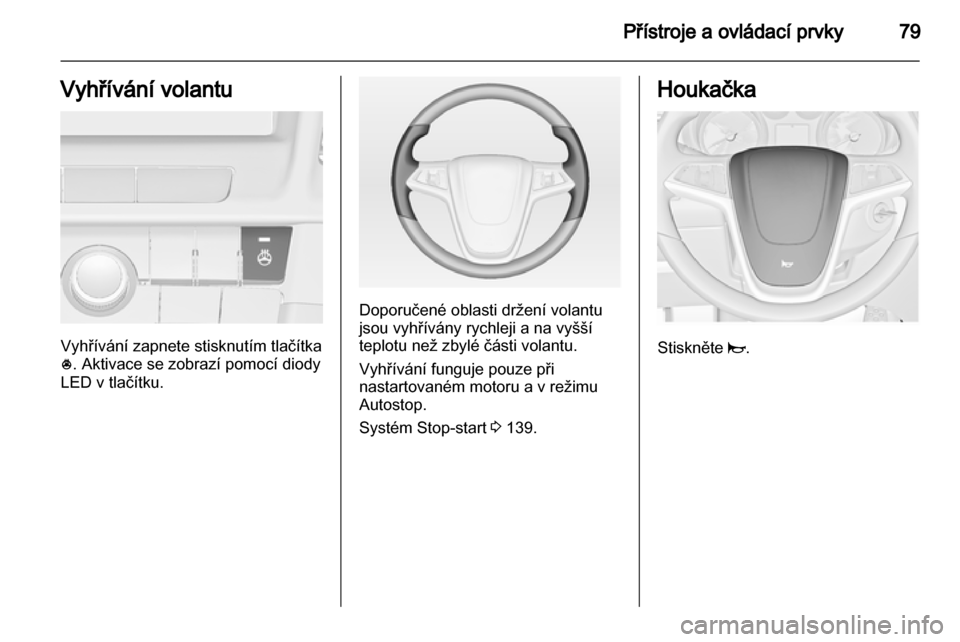 OPEL INSIGNIA 2012.5 Uživatelská příručka (in Czech) OPEL INSIGNIA 2012.5 Uživatelská příručka (in Czech)
