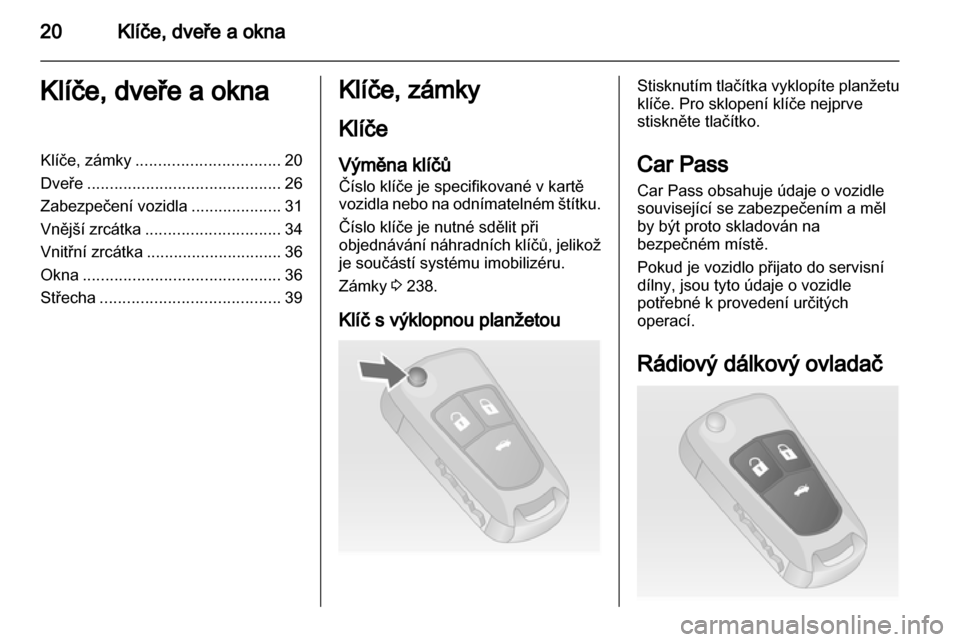 OPEL INSIGNIA 2013 Uživatelská příručka (in Czech) OPEL INSIGNIA 2013 Uživatelská příručka (in Czech)
