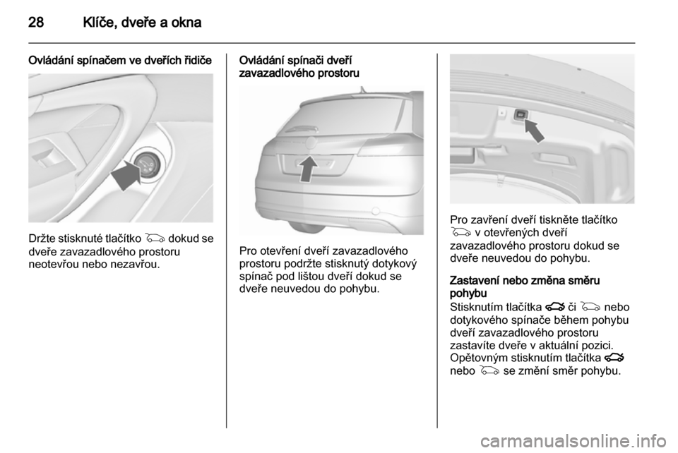 OPEL INSIGNIA 2013 Uživatelská příručka (in Czech) OPEL INSIGNIA 2013 Uživatelská příručka (in Czech)