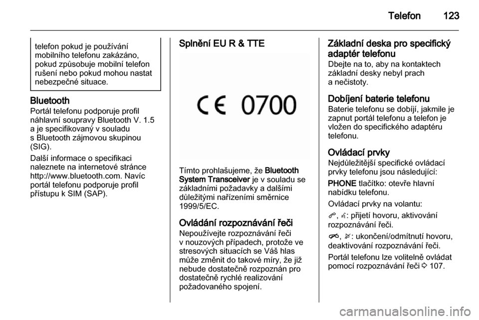 OPEL INSIGNIA 2013.5 Příručka k informačnímu systému (in Czech) OPEL INSIGNIA 2013.5 Příručka k informačnímu systému (in Czech)
