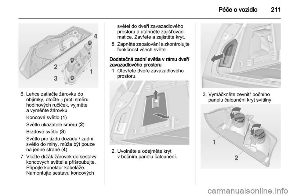 OPEL INSIGNIA 2013.5 Uživatelská příručka (in Czech) OPEL INSIGNIA 2013.5 Uživatelská příručka (in Czech)