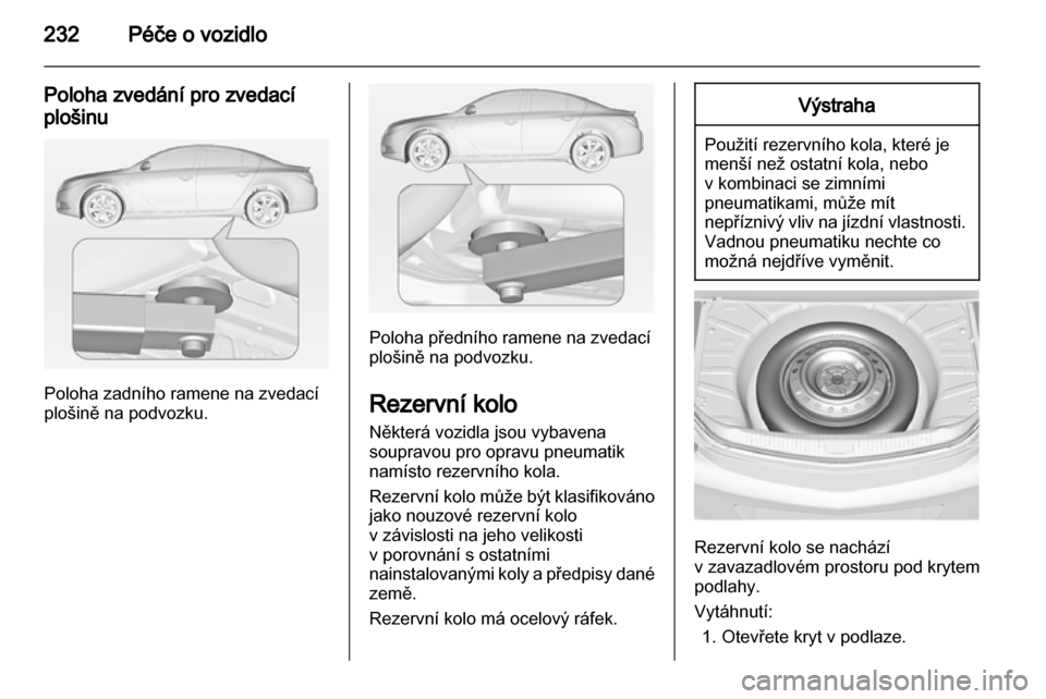 OPEL INSIGNIA 2013.5 Uživatelská příručka (in Czech) OPEL INSIGNIA 2013.5 Uživatelská příručka (in Czech)