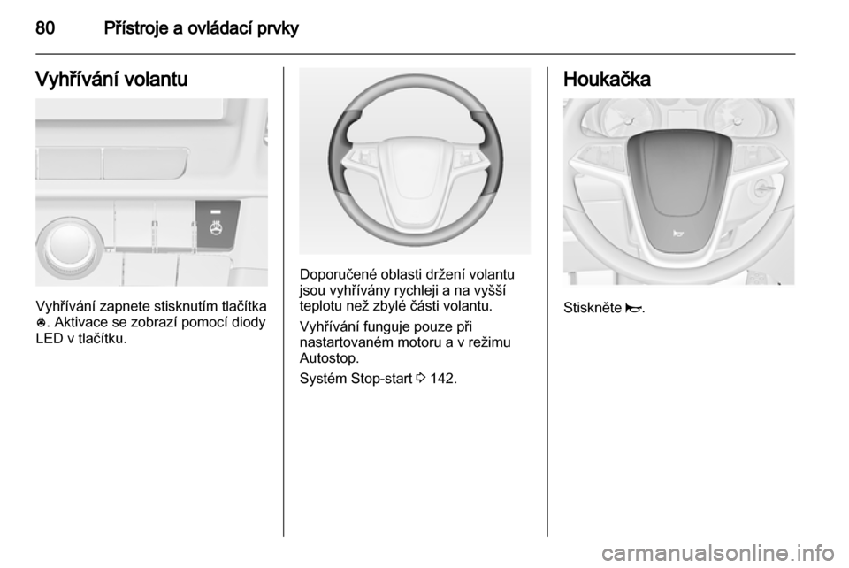 OPEL INSIGNIA 2013.5 Uživatelská příručka (in Czech) OPEL INSIGNIA 2013.5 Uživatelská příručka (in Czech)