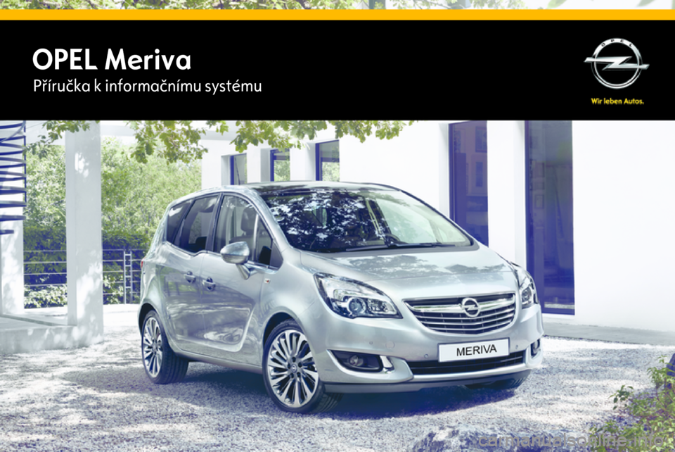 OPEL MERIVA 2014.5  Příručka k informačnímu systému (in Czech) OPEL MerivaPříručka k informačnímu systému 