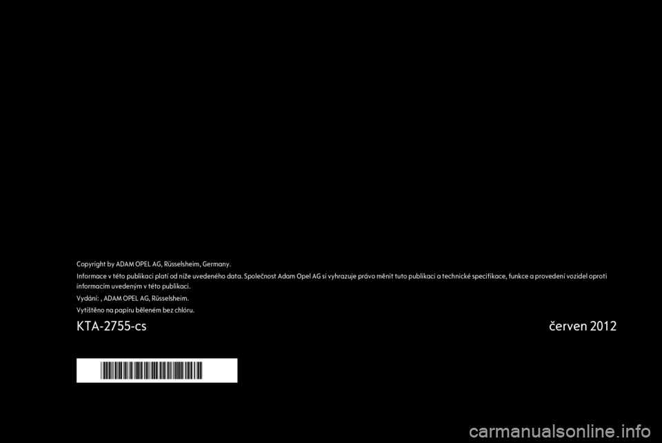 OPEL MOKKA 2013 Příručka k informačnímu systému (in Czech) OPEL MOKKA 2013 Příručka k informačnímu systému (in Czech)