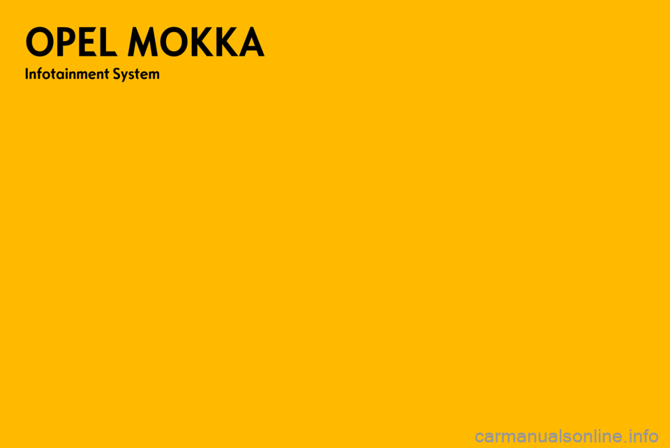OPEL MOKKA 2013 Příručka k informačnímu systému (in Czech) OPEL MOKKA 2013 Příručka k informačnímu systému (in Czech)