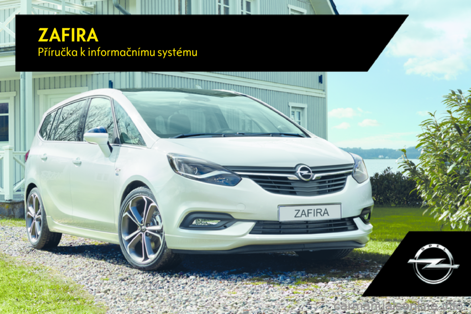 OPEL ZAFIRA C 2017  Příručka k informačnímu systému (in Czech) ZAFIRAPříručka k informačnímu systému 