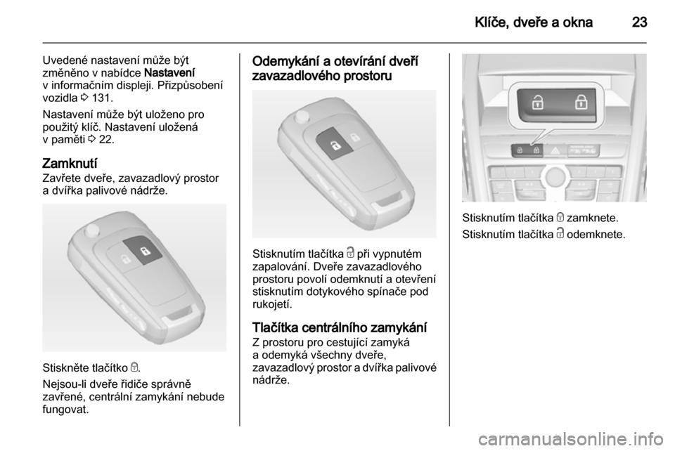 OPEL ZAFIRA TOURER 2013.5 Uživatelská příručka (in Czech) OPEL ZAFIRA TOURER 2013.5 Uživatelská příručka (in Czech)