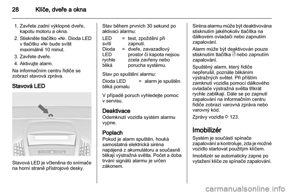 OPEL ZAFIRA TOURER 2013.5 Uživatelská příručka (in Czech) OPEL ZAFIRA TOURER 2013.5 Uživatelská příručka (in Czech)