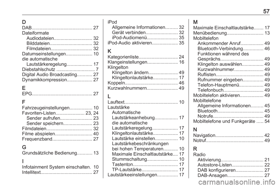 OPEL ADAM 2016  Infotainment-Handbuch (in German) 57DDAB .............................................. 27
Dateiformate Audiodateien ............................. 32
Bilddateien ................................ 32
Filmdateien.........................
