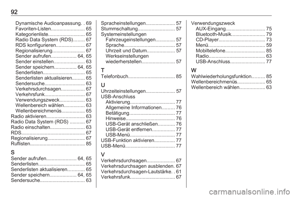 OPEL ADAM 2016.5  Infotainment-Handbuch (in German) 92Dynamische Audioanpassung..69
Favoriten-Listen ........................65
Kategorienliste .......................... 65
Radio Data System (RDS) ........67
RDS konfigurieren .....................67
R