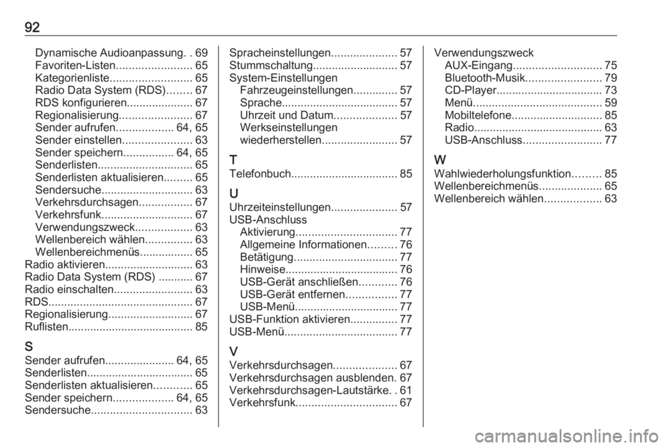 OPEL ADAM 2017  Infotainment-Handbuch (in German) 92Dynamische Audioanpassung..69
Favoriten-Listen ........................65
Kategorienliste .......................... 65
Radio Data System (RDS) ........67
RDS konfigurieren .....................67
R