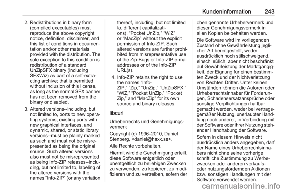 OPEL ADAM 2018  Betriebsanleitung (in German) Kundeninformation2432. Redistributions in binary form(compiled executables) must
reproduce the above copyright
notice, definition, disclaimer, and
this list of conditions in documen‐
tation and/or o