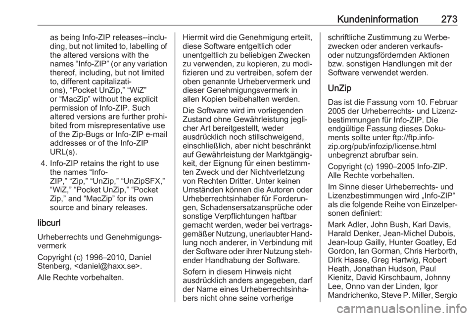OPEL AMPERA E 2017.5  Betriebsanleitung (in German) Kundeninformation273as being Info-ZIP releases--inclu‐
ding, but not limited to, labelling of the altered versions with the
names “Info-ZIP” (or any variation
thereof, including, but not limited