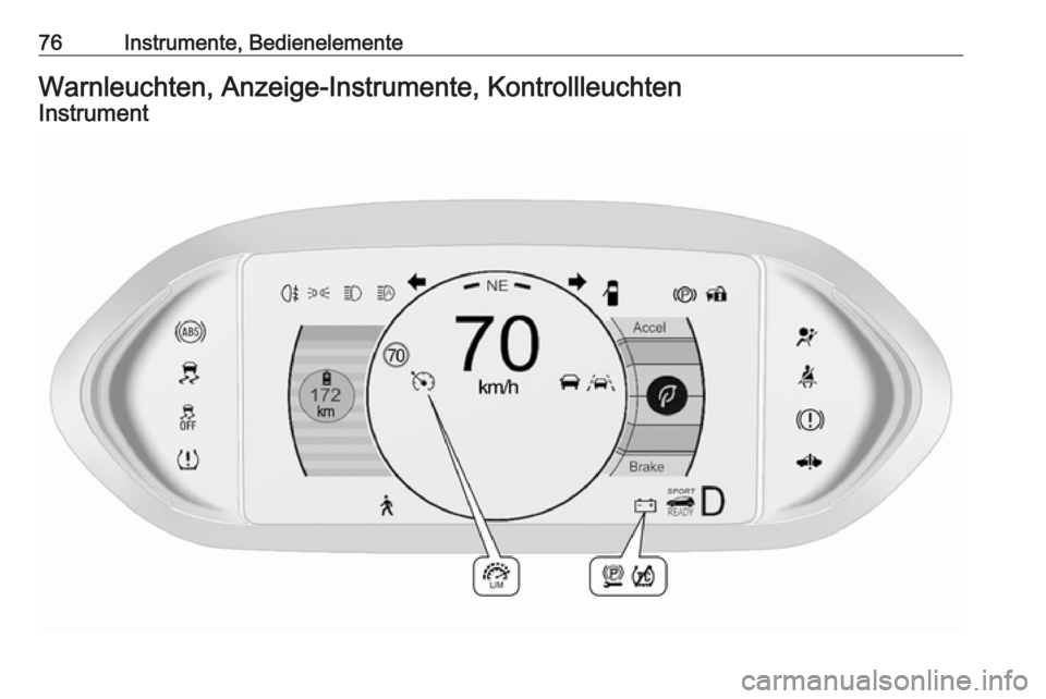 OPEL AMPERA E 2017.5 Betriebsanleitung (in German) 76Instrumente, BedienelementeWarnleuchten, Anzeige-Instrumente, KontrollleuchtenInstrument OPEL AMPERA E 2017.5 Betriebsanleitung (in German) 76Instrumente, BedienelementeWarnleuchten, Anzeige-Instrumente, KontrollleuchtenInstrument