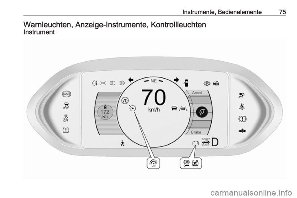 OPEL AMPERA E 2018 Betriebsanleitung (in German) Instrumente, Bedienelemente75Warnleuchten, Anzeige-Instrumente, KontrollleuchtenInstrument OPEL AMPERA E 2018 Betriebsanleitung (in German) Instrumente, Bedienelemente75Warnleuchten, Anzeige-Instrumente, KontrollleuchtenInstrument