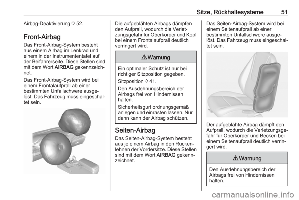 OPEL AMPERA E 2019  Betriebsanleitung (in German) Sitze, Rückhaltesysteme51Airbag-Deaktivierung 3 52.
Front-Airbag
Das Front-Airbag-System besteht aus einem Airbag im Lenkrad und
einem in der Instrumententafel auf
der Beifahrerseite. Diese Stellen s
