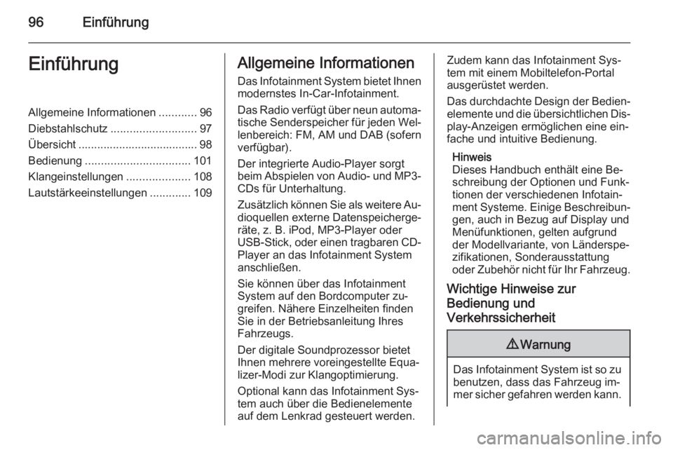 OPEL ANTARA 2015  Infotainment-Handbuch (in German) 96EinführungEinführungAllgemeine Informationen............96
Diebstahlschutz ........................... 97
Übersicht ...................................... 98
Bedienung ...........................