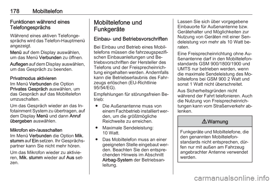 OPEL ASTRA J 2016  Infotainment-Handbuch (in German) 178MobiltelefonFunktionen während eines
Telefongesprächs
Während eines aktiven Telefonge‐
sprächs wird das Telefon-Hauptmenü
angezeigt.
Menü  auf dem Display auswählen,
um das Menü  Verbunde