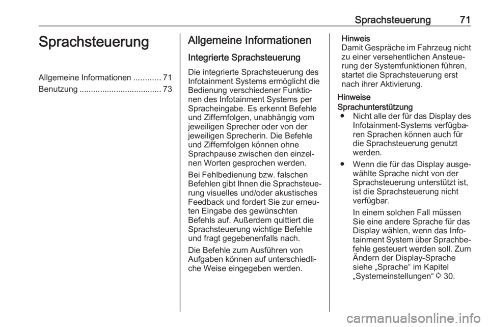 OPEL ASTRA K 2017.5 Infotainment-Handbuch (in German) Sprachsteuerung71SprachsteuerungAllgemeine Informationen............71
Benutzung .................................... 73Allgemeine Informationen
Integrierte Sprachsteuerung Die integrierte Sprachsteue OPEL ASTRA K 2017.5 Infotainment-Handbuch (in German) Sprachsteuerung71SprachsteuerungAllgemeine Informationen............71
Benutzung .................................... 73Allgemeine Informationen
Integrierte Sprachsteuerung Die integrierte Sprachsteue