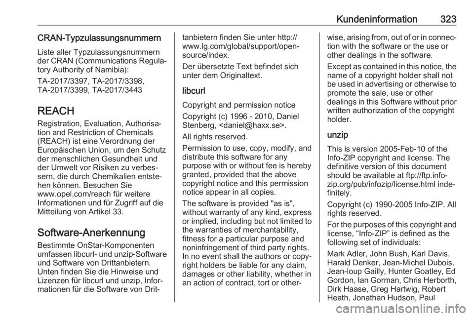 OPEL ASTRA K 2019 Betriebsanleitung (in German) Kundeninformation323CRAN-Typzulassungsnummern
Liste aller Typzulassungsnummern
der CRAN (Communications Regula‐ tory Authority of Namibia):
TA-2017/3397, TA-2017/3398,
TA-2017/3399, TA-2017/3443
REA OPEL ASTRA K 2019 Betriebsanleitung (in German) Kundeninformation323CRAN-Typzulassungsnummern
Liste aller Typzulassungsnummern
der CRAN (Communications Regula‐ tory Authority of Namibia):
TA-2017/3397, TA-2017/3398,
TA-2017/3399, TA-2017/3443
REA