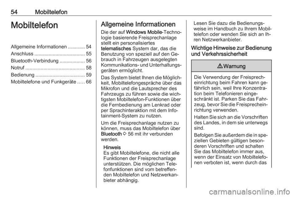 OPEL COMBO 2016  Infotainment-Handbuch (in German) 54MobiltelefonMobiltelefonAllgemeine Informationen............54
Anschluss .................................... 55
Bluetooth-Verbindung ..................56
Notruf .................................... OPEL COMBO 2016  Infotainment-Handbuch (in German) 54MobiltelefonMobiltelefonAllgemeine Informationen............54
Anschluss .................................... 55
Bluetooth-Verbindung ..................56
Notruf ....................................