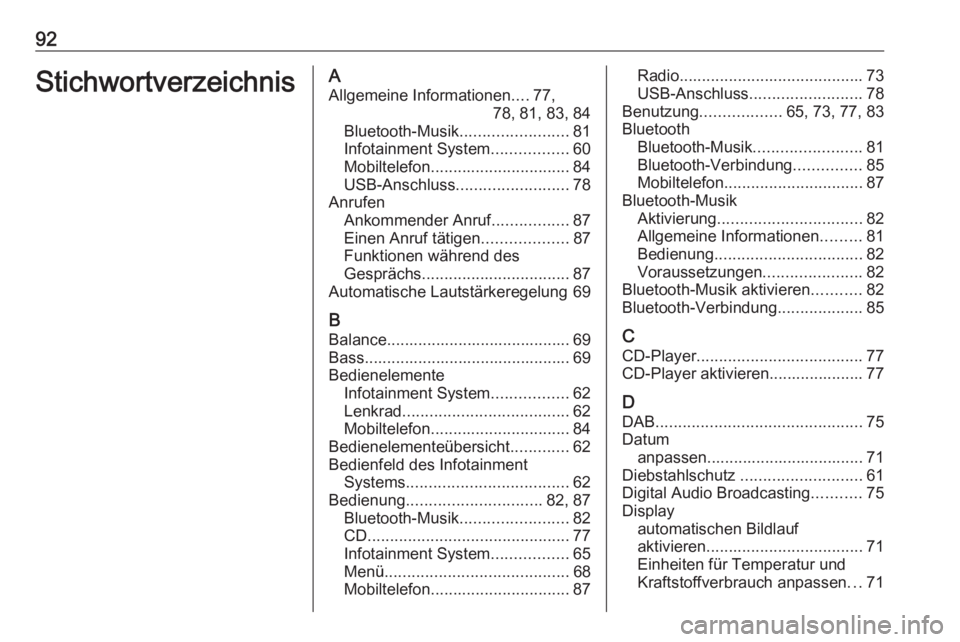 OPEL COMBO E 2019 Infotainment-Handbuch (in German) 92StichwortverzeichnisAAllgemeine Informationen ....77,
78, 81, 83, 84
Bluetooth-Musik ........................81
Infotainment System .................60
Mobiltelefon ............................... 8 OPEL COMBO E 2019 Infotainment-Handbuch (in German) 92StichwortverzeichnisAAllgemeine Informationen ....77,
78, 81, 83, 84
Bluetooth-Musik ........................81
Infotainment System .................60
Mobiltelefon ............................... 8