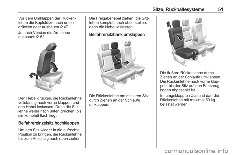 OPEL COMBO E 2019  Betriebsanleitung (in German) Sitze, Rückhaltesysteme51Vor dem Umklappen der Rücken‐
lehne die Kopfstütze nach unten
drücken oder ausbauen  3 47.
Je nach Version die Armlehne
ausbauen  3 52.
Den Hebel drücken, die Rückenle