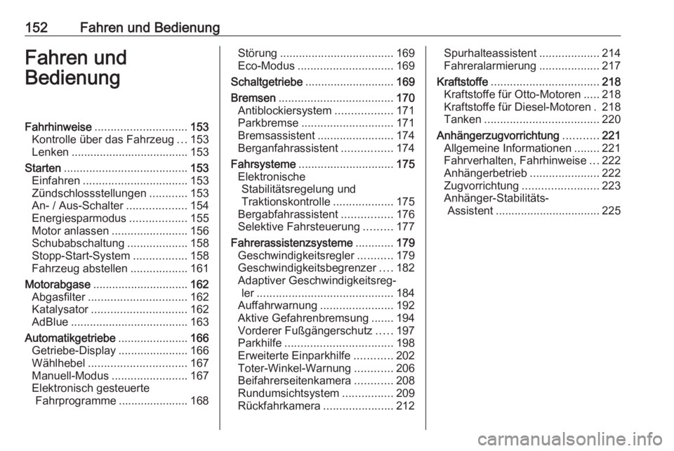 OPEL COMBO E 2019.1  Betriebsanleitung (in German) 152Fahren und BedienungFahren und
BedienungFahrhinweise ............................. 153
Kontrolle über das Fahrzeug ...153
Lenken ..................................... 153
Starten .................