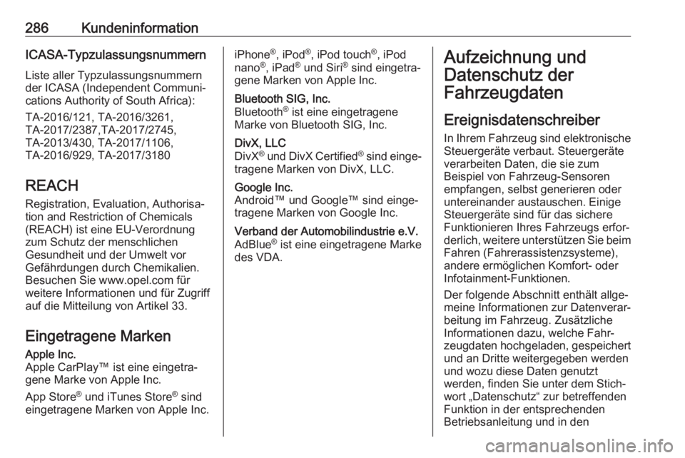 OPEL COMBO E 2019.75  Betriebsanleitung (in German) 286KundeninformationICASA-Typzulassungsnummern
Liste aller Typzulassungsnummern
der ICASA (Independent Communi‐
cations Authority of South Africa):
TA-2016/121, TA-2016/3261,
TA-2017/2387,TA-2017/27