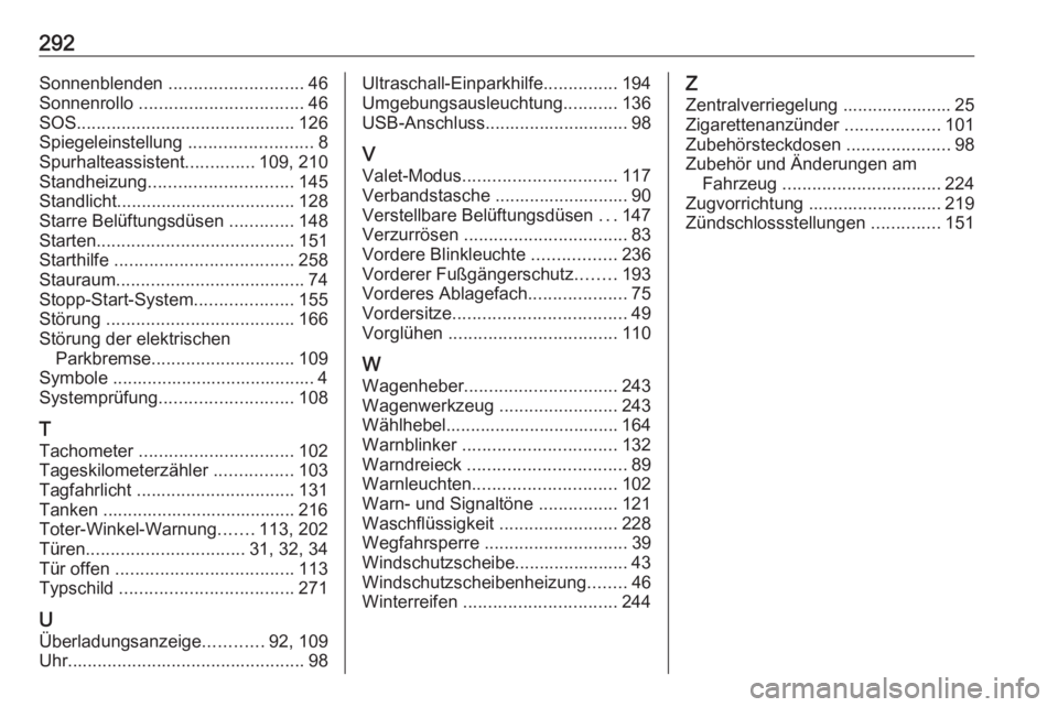 OPEL COMBO E 2020  Betriebsanleitung (in German) 292Sonnenblenden ........................... 46
Sonnenrollo  ................................. 46
SOS ............................................ 126
Spiegeleinstellung  .........................8
Sp
