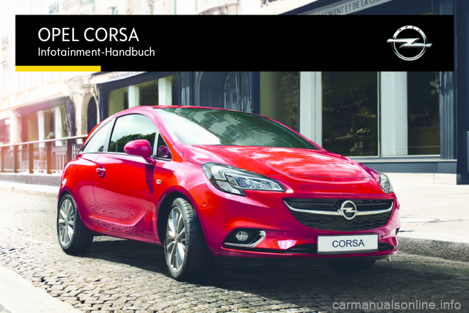 OPEL CORSA 2015  Infotainment-Handbuch (in German) OPEL CORSAInfotainment-Handbuch 