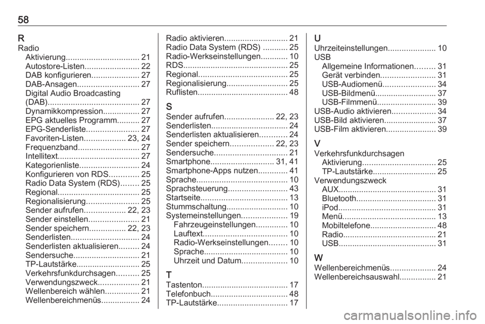 OPEL CORSA 2016 Infotainment-Handbuch (in German) 58RRadio Aktivierung ................................ 21
Autostore-Listen ........................22
DAB konfigurieren .....................27
DAB-Ansagen ........................... 27
Digital Audio OPEL CORSA 2016 Infotainment-Handbuch (in German) 58RRadio Aktivierung ................................ 21
Autostore-Listen ........................22
DAB konfigurieren .....................27
DAB-Ansagen ........................... 27
Digital Audio