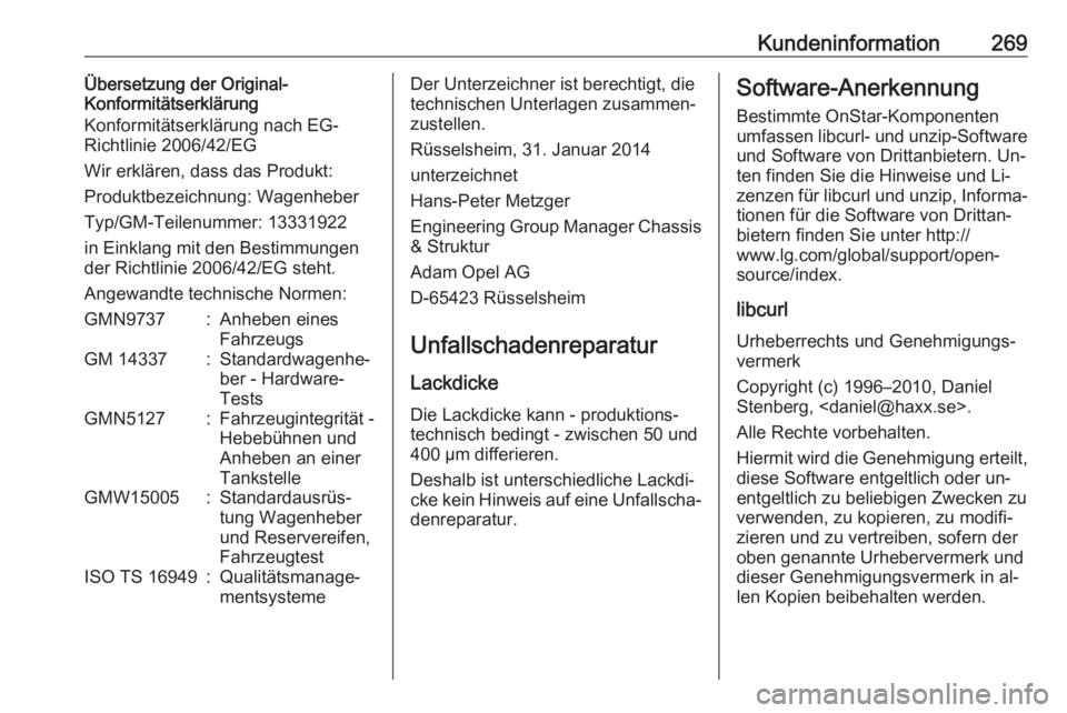 OPEL CORSA 2016  Betriebsanleitung (in German) Kundeninformation269Übersetzung der Original-
Konformitätserklärung
Konformitätserklärung nach EG-
Richtlinie 2006/42/EG
Wir erklären, dass das Produkt:
Produktbezeichnung: Wagenheber
Typ/GM-Tei