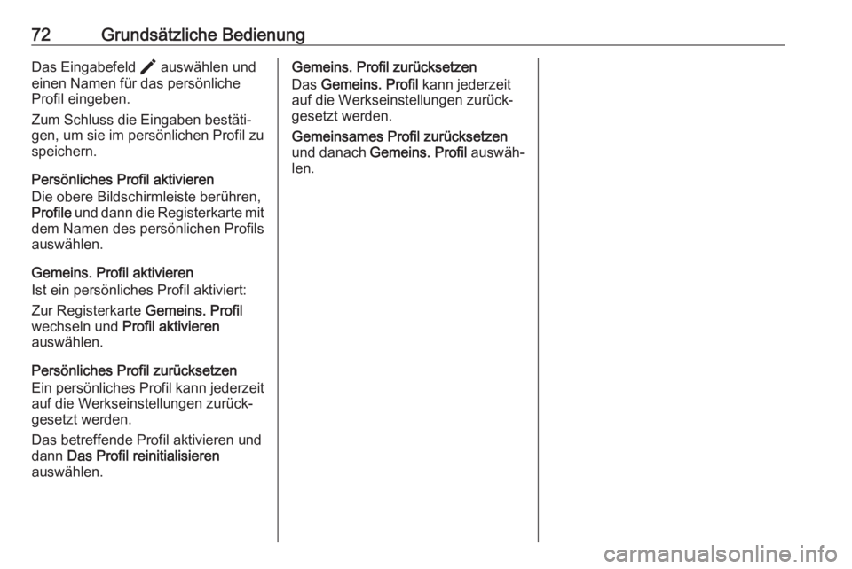 OPEL CORSA F 2020  Infotainment-Handbuch (in German) 72Grundsätzliche BedienungDas Eingabefeld > auswählen und
einen Namen für das persönliche
Profil eingeben.
Zum Schluss die Eingaben bestäti‐ gen, um sie im persönlichen Profil zu
speichern.
Pe