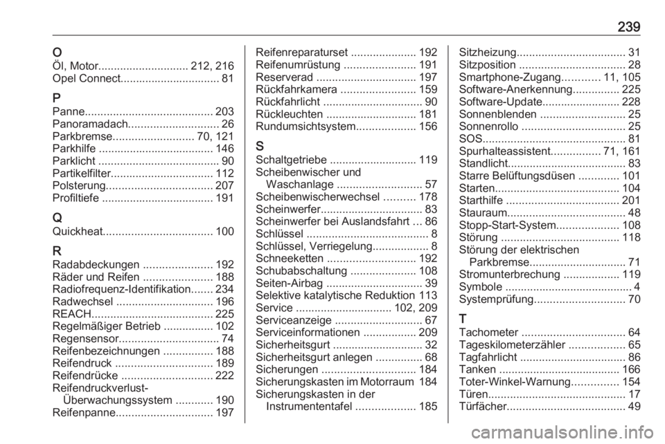 OPEL CORSA F 2020  Betriebsanleitung (in German) 239OÖl, Motor ............................. 212, 216
Opel Connect................................ 81
P Panne ......................................... 203
Panoramadach ............................. 2