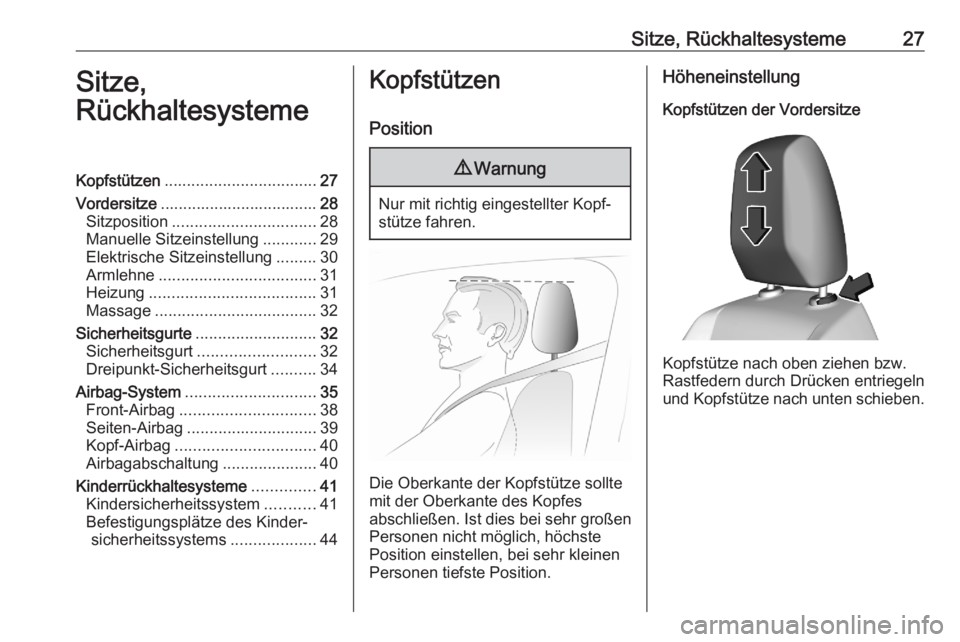 OPEL CORSA F 2020  Betriebsanleitung (in German) Sitze, Rückhaltesysteme27Sitze,
RückhaltesystemeKopfstützen .................................. 27
Vordersitze ................................... 28
Sitzposition ................................ 28