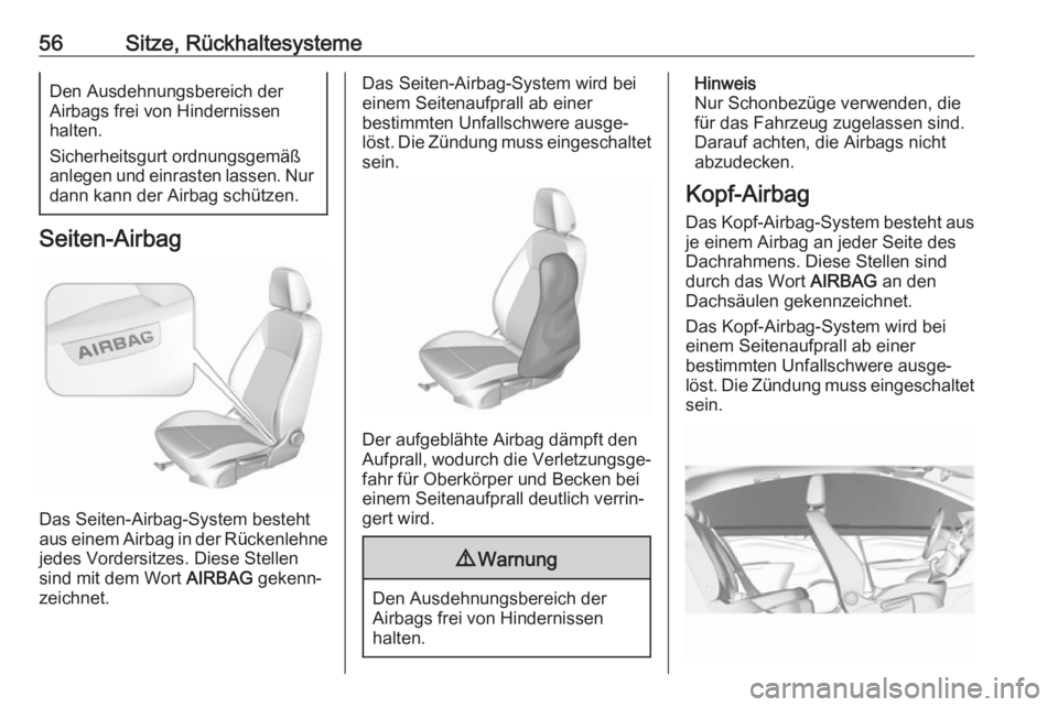 OPEL CROSSLAND X 2017.75 Betriebsanleitung (in German) 56Sitze, RückhaltesystemeDen Ausdehnungsbereich der
Airbags frei von Hindernissen
halten.
Sicherheitsgurt ordnungsgemäß
anlegen und einrasten lassen. Nur dann kann der Airbag schützen.
Seiten-Airb OPEL CROSSLAND X 2017.75 Betriebsanleitung (in German) 56Sitze, RückhaltesystemeDen Ausdehnungsbereich der
Airbags frei von Hindernissen
halten.
Sicherheitsgurt ordnungsgemäß
anlegen und einrasten lassen. Nur dann kann der Airbag schützen.
Seiten-Airb