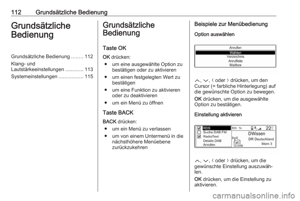 OPEL CROSSLAND X 2018.5 Infotainment-Handbuch (in German) 112Grundsätzliche BedienungGrundsätzliche
BedienungGrundsätzliche Bedienung ........112
Klang- und
Lautstärkeeinstellungen .............113
Systemeinstellungen .................115Grundsätzliche
OPEL CROSSLAND X 2018.5 Infotainment-Handbuch (in German) 112Grundsätzliche BedienungGrundsätzliche
BedienungGrundsätzliche Bedienung ........112
Klang- und
Lautstärkeeinstellungen .............113
Systemeinstellungen .................115Grundsätzliche