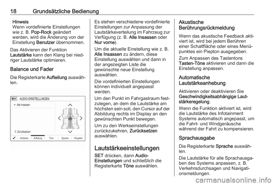 OPEL CROSSLAND X 2018.5  Infotainment-Handbuch (in German) 18Grundsätzliche BedienungHinweis
Wenn vordefinierte Einstellungen wie z. B.  Pop-Rock  geändert
werden, wird die Änderung von der
Einstellung  Benutzer übernommen.
Das Aktivieren der Funktion
Lau