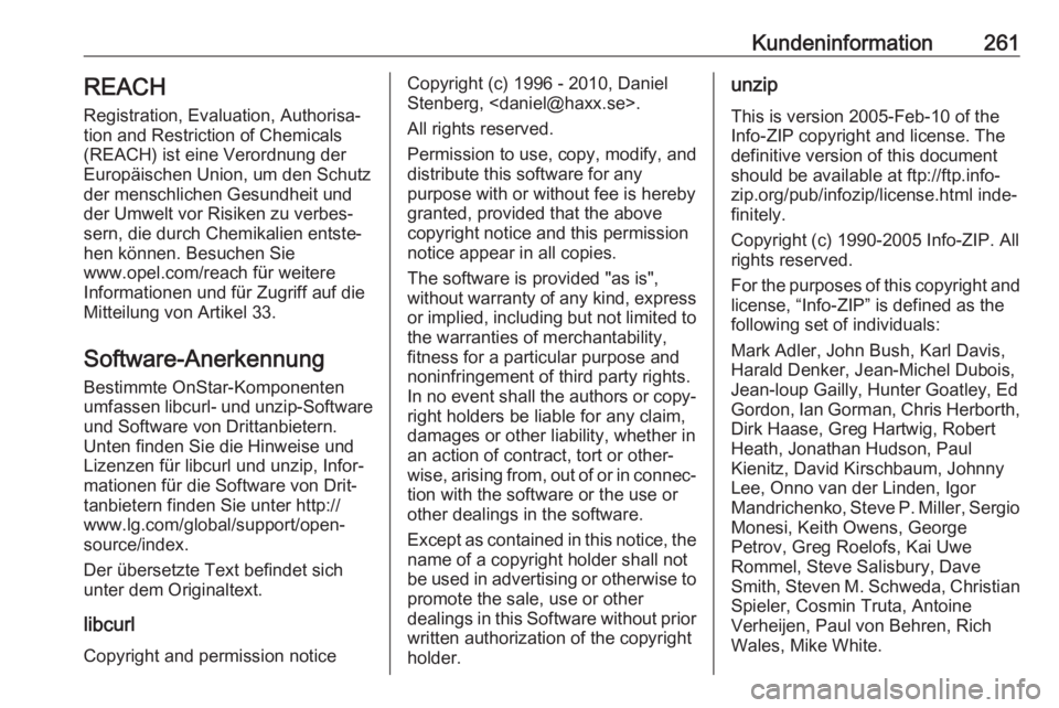OPEL CROSSLAND X 2018.5 Betriebsanleitung (in German) Kundeninformation261REACH
Registration, Evaluation, Authorisa‐
tion and Restriction of Chemicals (REACH) ist eine Verordnung der
Europäischen Union, um den Schutz der menschlichen Gesundheit und
de OPEL CROSSLAND X 2018.5 Betriebsanleitung (in German) Kundeninformation261REACH
Registration, Evaluation, Authorisa‐
tion and Restriction of Chemicals (REACH) ist eine Verordnung der
Europäischen Union, um den Schutz der menschlichen Gesundheit und
de