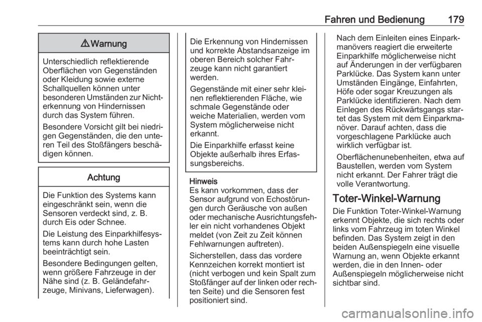 OPEL CROSSLAND X 2019  Betriebsanleitung (in German) Fahren und Bedienung1799Warnung
Unterschiedlich reflektierende
Oberflächen von Gegenständen
oder Kleidung sowie externe
Schallquellen können unter
besonderen Umständen zur Nicht‐ erkennung von H