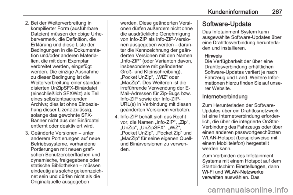 OPEL CROSSLAND X 2019  Betriebsanleitung (in German) Kundeninformation2672. Bei der Weiterverbreitung inkompilierter Form (ausführbare
Dateien) müssen der obige Urhe‐
bervermerk, die Definition, die
Erklärung und diese Liste der
Bedingungen in die 