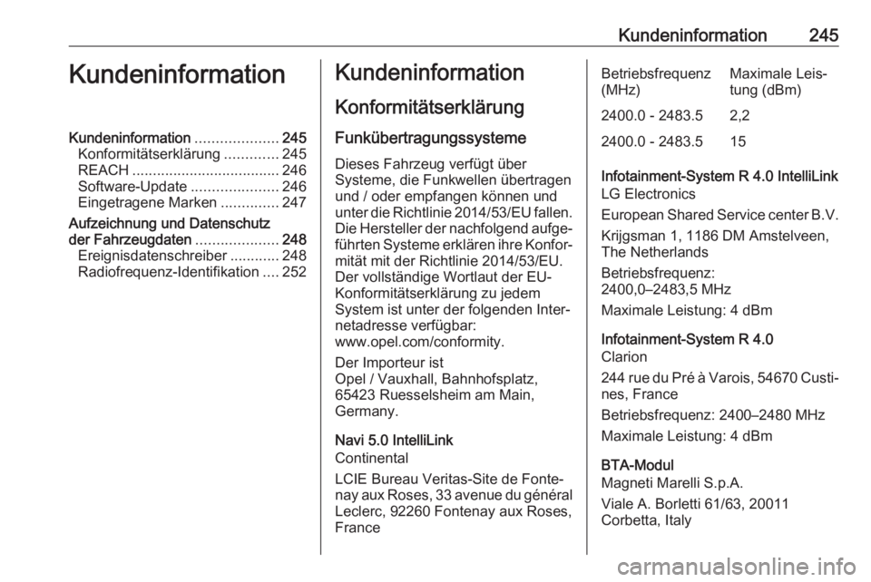 OPEL CROSSLAND X 2020  Betriebsanleitung (in German) Kundeninformation245KundeninformationKundeninformation....................245
Konformitätserklärung .............245
REACH .................................... 246
Software-Update ..................