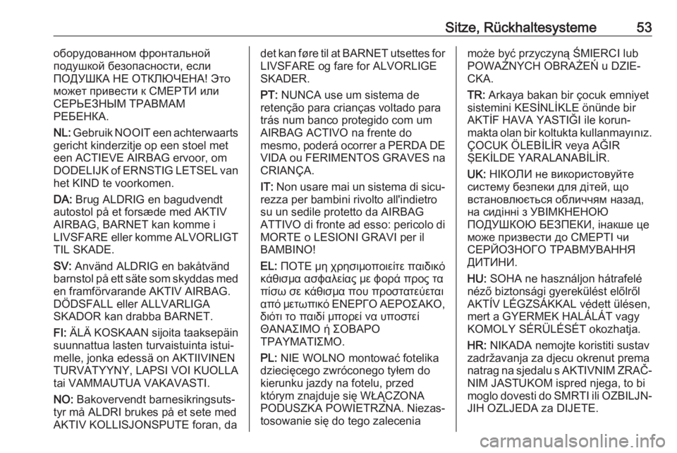OPEL CROSSLAND X 2020  Betriebsanleitung (in German) Sitze, Rückhaltesysteme53оборудованном фронтальной
подушкой безопасности, если
ПОДУШКА НЕ ОТКЛЮЧЕНА! Это
может привест