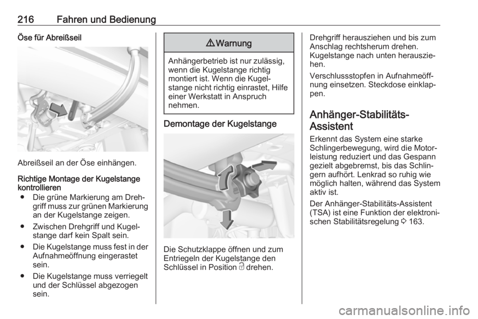 OPEL GRANDLAND X 2018  Betriebsanleitung (in German) 216Fahren und BedienungÖse für Abreißseil
Abreißseil an der Öse einhängen.
Richtige Montage der Kugelstange
kontrollieren
● Die grüne Markierung am Dreh‐ griff muss zur grünen Markierung
a