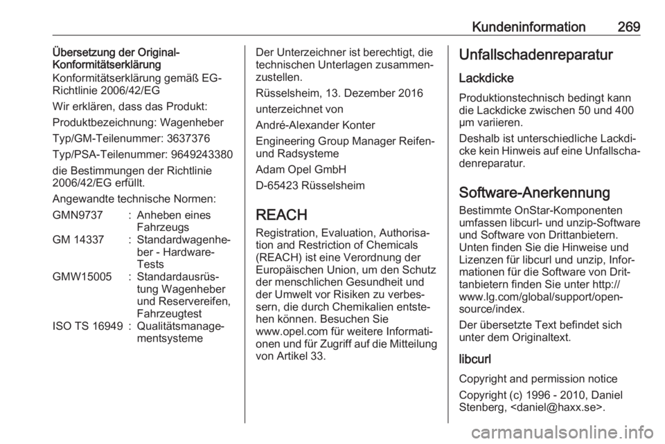OPEL GRANDLAND X 2018  Betriebsanleitung (in German) Kundeninformation269Übersetzung der Original-
Konformitätserklärung
Konformitätserklärung gemäß EG-
Richtlinie 2006/42/EG
Wir erklären, dass das Produkt:
Produktbezeichnung: Wagenheber
Typ/GM-