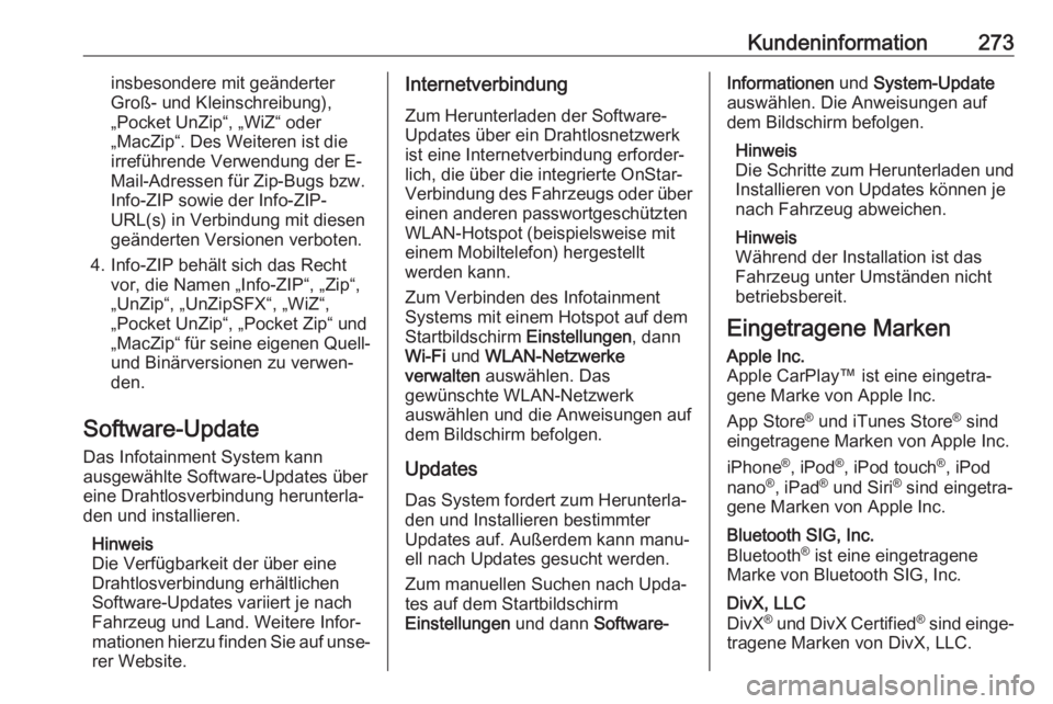 OPEL GRANDLAND X 2018  Betriebsanleitung (in German) Kundeninformation273insbesondere mit geänderter
Groß- und Kleinschreibung),
„Pocket UnZip“, „WiZ“ oder
„MacZip“. Des Weiteren ist die
irreführende Verwendung der E-
Mail-Adressen für Z