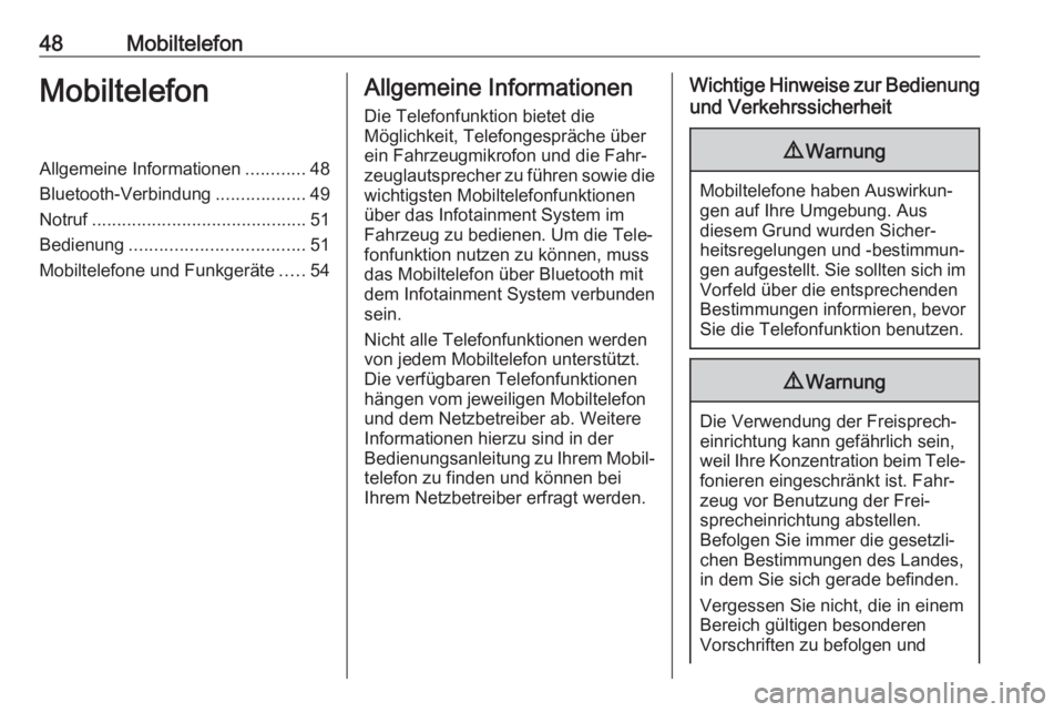 OPEL GRANDLAND X 2018.5  Infotainment-Handbuch (in German) 48MobiltelefonMobiltelefonAllgemeine Informationen............48
Bluetooth-Verbindung ..................49
Notruf ........................................... 51
Bedienung .............................