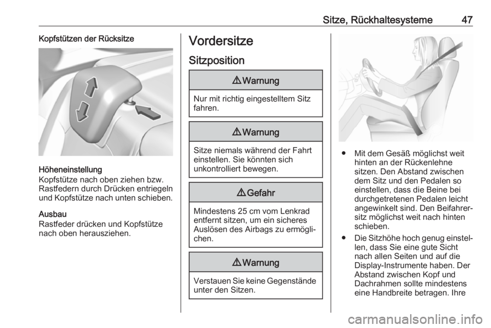 OPEL GRANDLAND X 2019.75  Betriebsanleitung (in German) Sitze, Rückhaltesysteme47Kopfstützen der Rücksitze
Höheneinstellung
Kopfstütze nach oben ziehen bzw.
Rastfedern durch Drücken entriegeln
und Kopfstütze nach unten schieben.
Ausbau
Rastfeder dr�